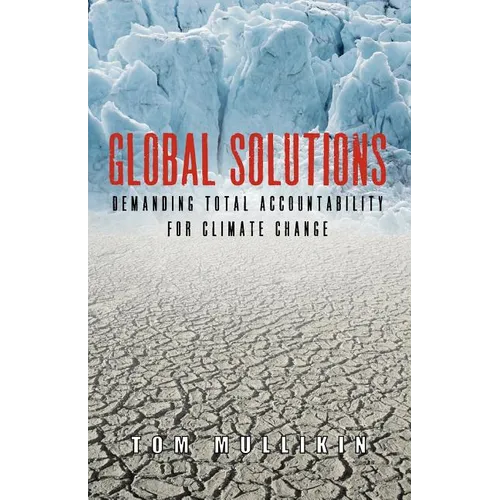Global Solutions: Demanding Total Accountability For Climate Change