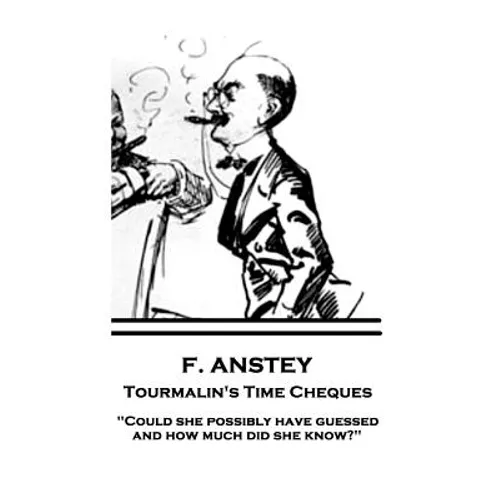 F. Anstey - Tourmalin's Time Cheques: 