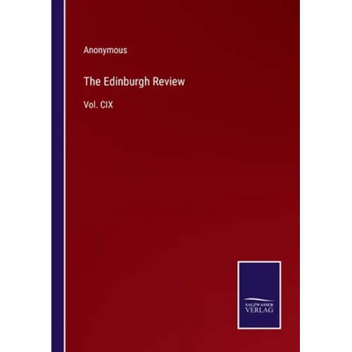 The Edinburgh Review: Vol. CIX - Paperback
