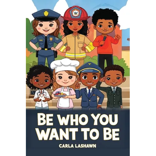 Be Who You Want To Be - Paperback