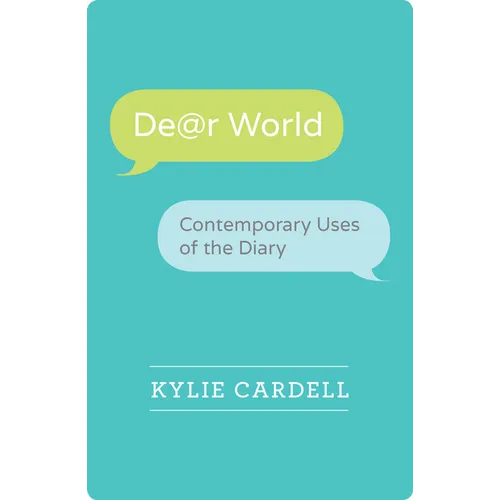 Dear World: Contemporary Uses of the Diary - Paperback