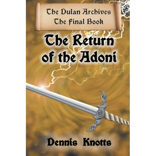 The Return of the Adoni: The Final Book of the Dulan Archives - Paperback