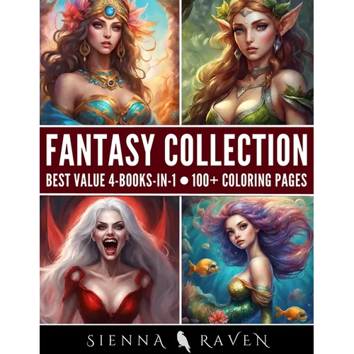 Fantasy Collection: Adult Coloring Book with Over 100 Coloring Pages of Mermaids, Vampires, Elves and Mystic Goddesses (Fantasy Coloring Book) - Paperback