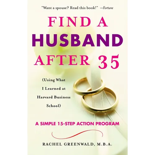 Find a Husband After 35: (Using What I Learned at Harvard Business School) - Paperback
