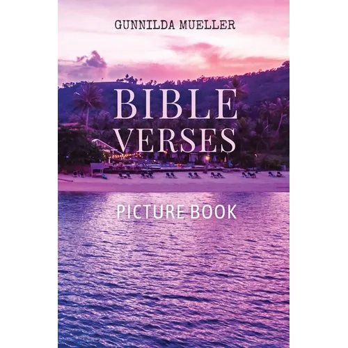 Bible Verses Picture Book: 60 Bible Verses for the Elderly with Alzheimer's and Dementia Patients. Premium Pictures on 70lb Paper (62 Pages). - Paperback