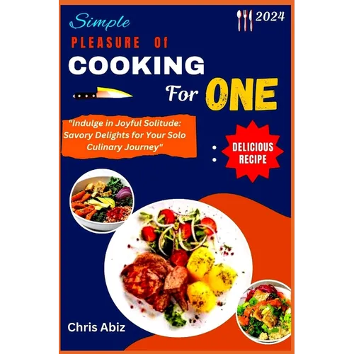 Simple Pleasure of Cooking for One: 