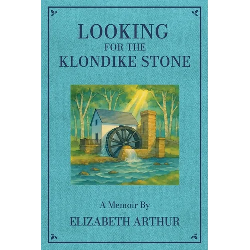Looking for the Klondike Stone: A Memoir - Paperback