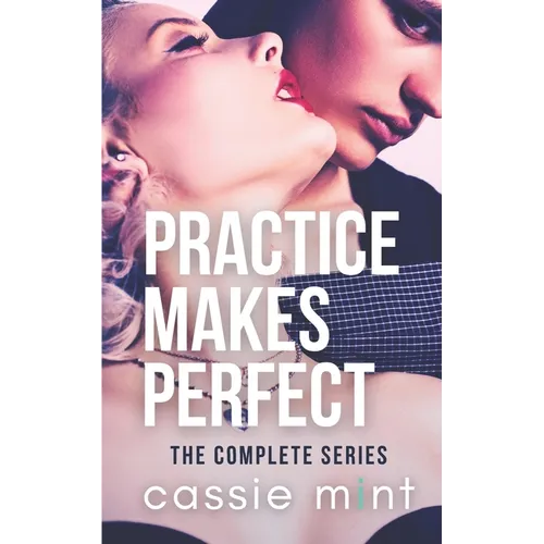 Practice Makes Perfect: The Complete Series - Paperback