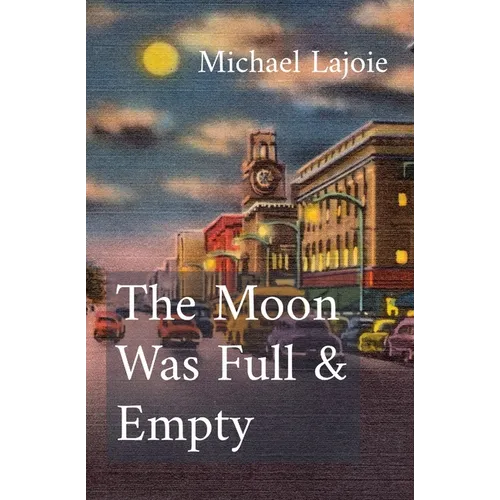 The Moon Was Full & Empty - Paperback