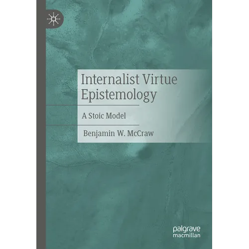 Internalist Virtue Epistemology: A Stoic Model - Paperback