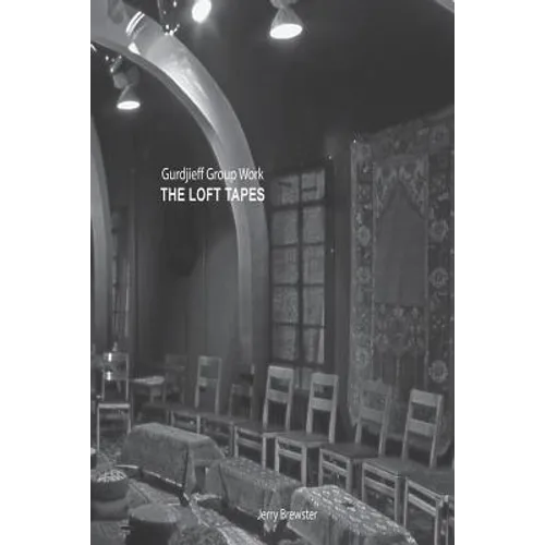 Gurdjieff Group Work - The Loft Tapes - Paperback