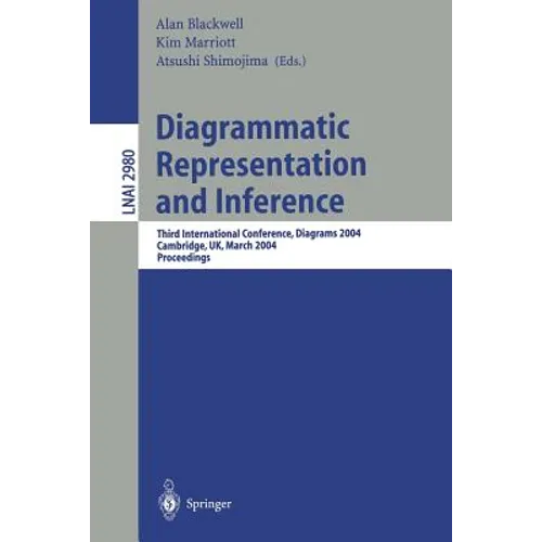 Diagrammatic Representation and Inference: Third International Conference, Diagrams 2004, Cambridge, Uk, March 22-24, 2004, Proceedings - Paperback