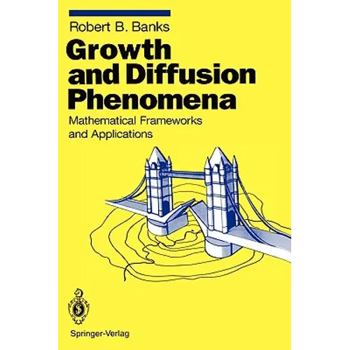 Growth and Diffusion Phenomena: Mathematical Frameworks and Applications - Hardcover