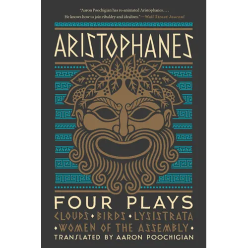Aristophanes: Four Plays: Clouds, Birds, Lysistrata, Women of the Assembly - Paperback