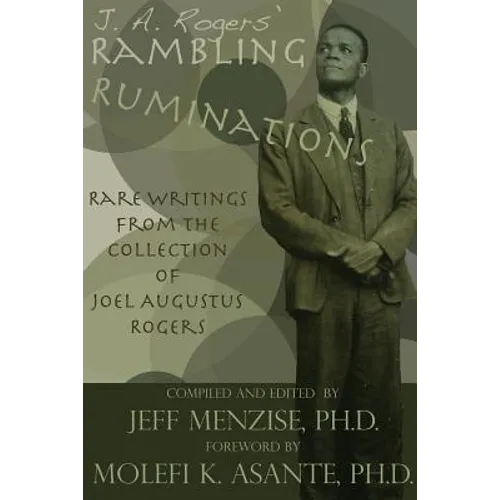 J. A. Rogers' Rambling Ruminations: Rare Writings from the Collection of Joel Augustus Rogers - Paperback