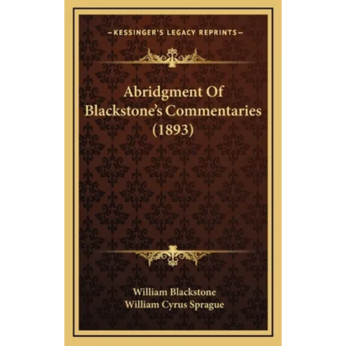 Abridgment Of Blackstone's Commentaries (1893) - Hardcover