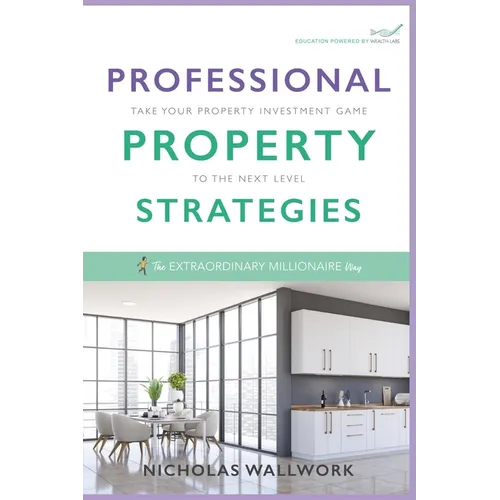 Professional Property Strategies: Take your property investment game to the next level - Paperback