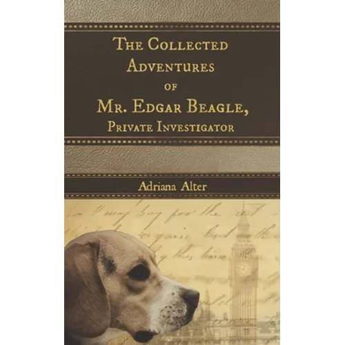 The Collected Adventures of Mr. Edgar Beagle, Private Investigator - Paperback