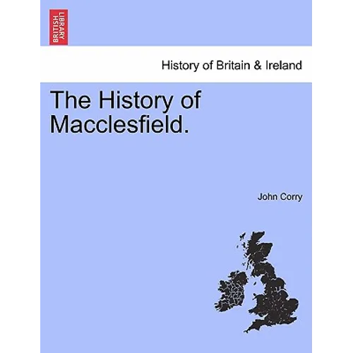 The History of Macclesfield. - Paperback