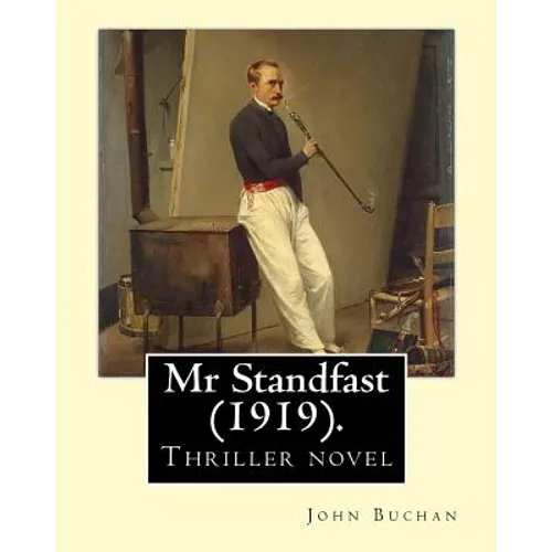 Mr Standfast (1919). By: John Buchan: Thriller novel - Paperback