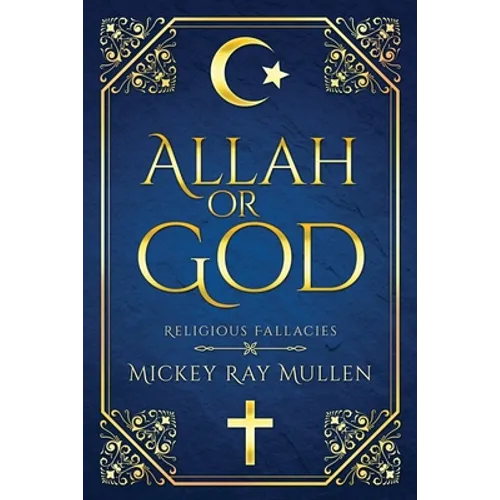 Allah Or God: Religious Fallacies - Paperback