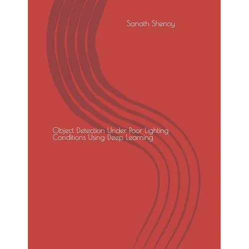 Object Detection Under Poor Lighting Conditions Using Deep Learning - Paperback