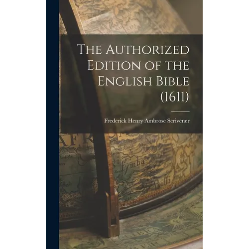 The Authorized Edition of the English Bible (1611) - Hardcover