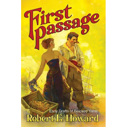 First Passage - Early Drafts of Beloved Yarns by Robert E. Howard - Paperback