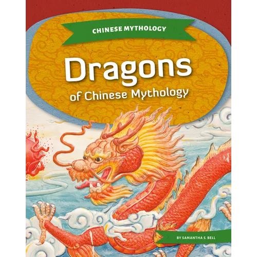 Dragons of Chinese Mythology - Library Binding