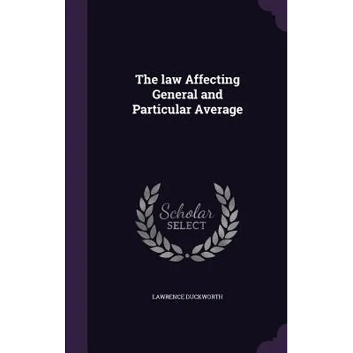 The law Affecting General and Particular Average - Hardcover