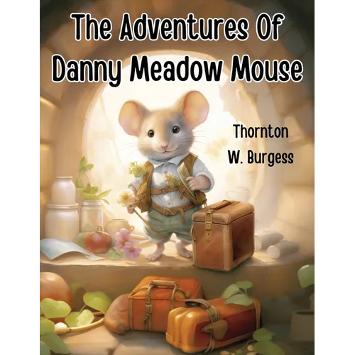 The Adventures Of Danny Meadow Mouse - Paperback
