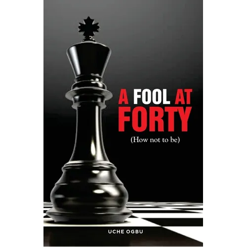A FOOL AT FORTY (How not to be) - Paperback