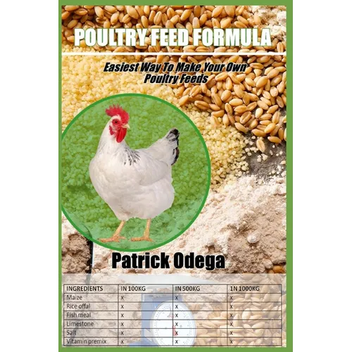 Poultry Feed Formula: Easiest Way To Make Your Own Poultry Feeds. - Paperback