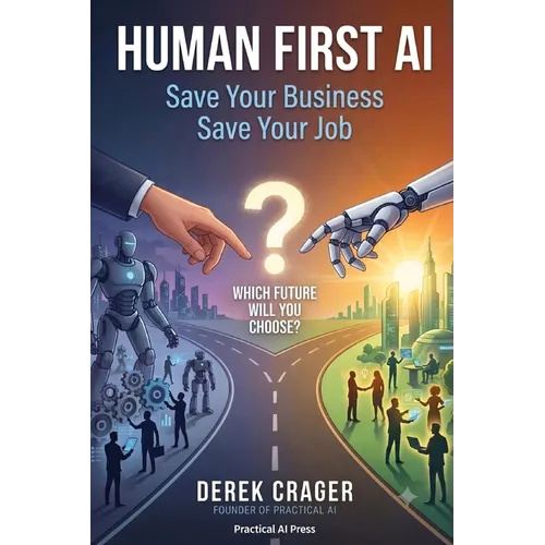 Human First AI: Save Your Business Save Your Job - Paperback