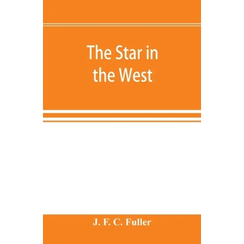 The star in the West; a critical essay upon the works of Aleister Crowley - Paperback