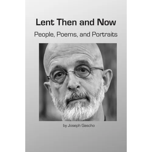 Lent Then and Now. People, Poems, and Portraits
