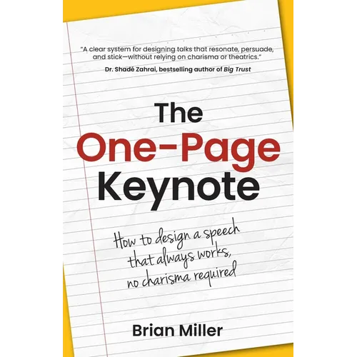 The One-Page Keynote: How to Design a Speech That Always Works, No Charisma Required - Paperback