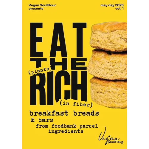 EAT THE (plants) RICH (in fiber): breakfast breads & bars from foodbank parcel ingredients - Paperback