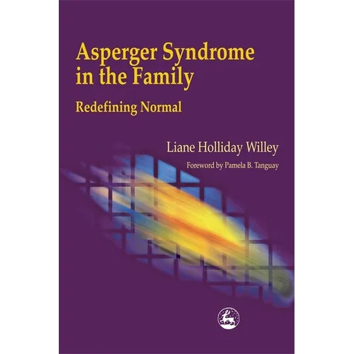 Asperger Syndrome in the Family: Redefining Normal - Paperback