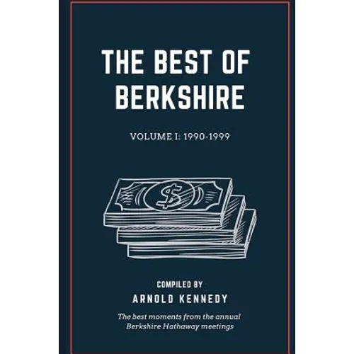 The Best of Berkshire: 1990-1999: The best moments from the annual Berkshire Hathaway meetings - Paperback