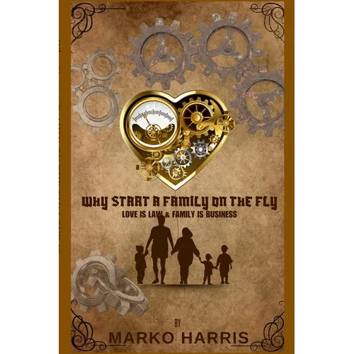 Why Start A Family On The? Family Is Business and Love Is Law! - Paperback