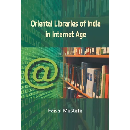 Oriental Libraries of India In Internet Age - Hardcover