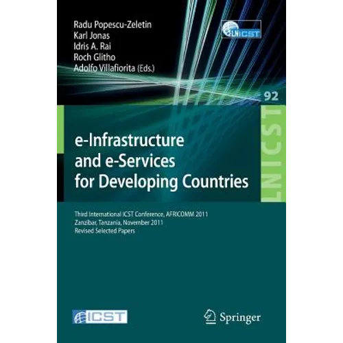 E-Infrastructure and E-Services for Developing Countries: Third International Icst Conference, Africomm 2011, Zanzibar, Tansania, November 23-24, 2011