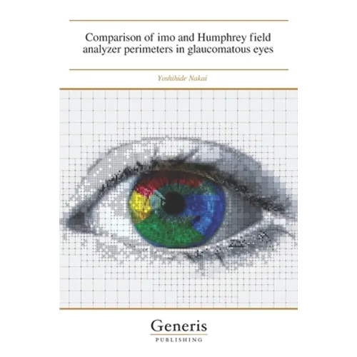 Comparison of imo and Humphrey field analyzer perimeters in glaucomatous eyes - Paperback