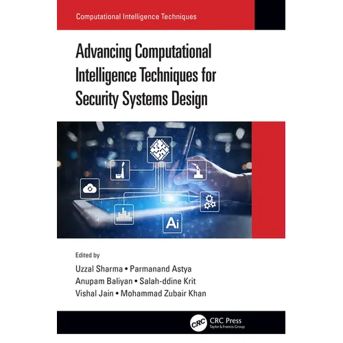 Advancing Computational Intelligence Techniques for Security Systems Design - Paperback