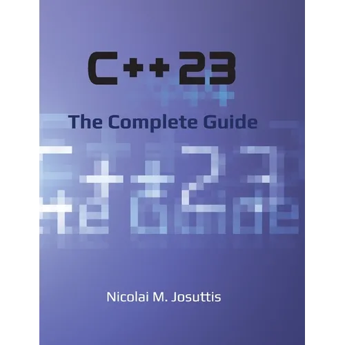 C++23 - The Complete Guide - Hardcover