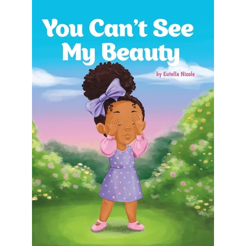 You Can't See My Beauty - Hardcover