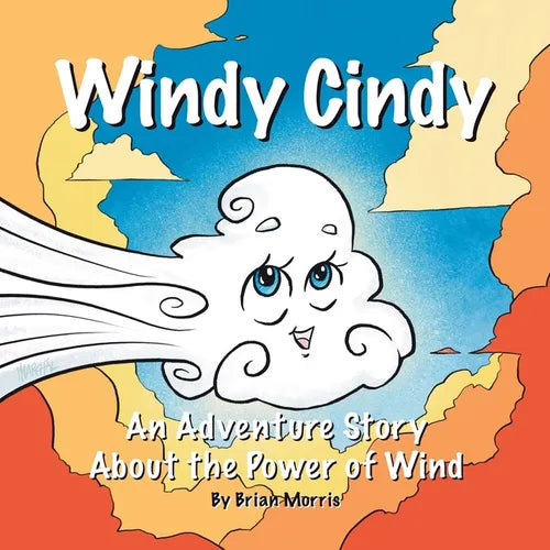 Windy Cindy: An Adventure Story About the Power of Wind - Paperback