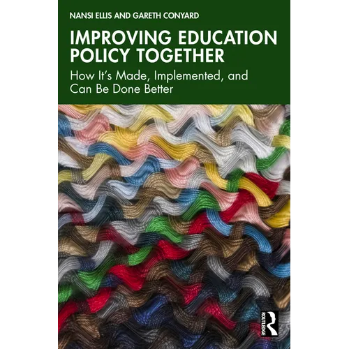 Improving Education Policy Together: How It's Made, Implemented, and Can Be Done Better - Paperback