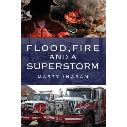 Flood, Fire and a Superstorm - Paperback